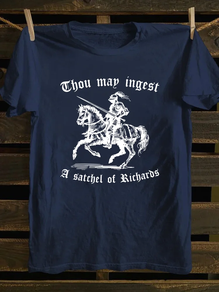 Thou May Ingest A Satchel Of Richard T-shirt