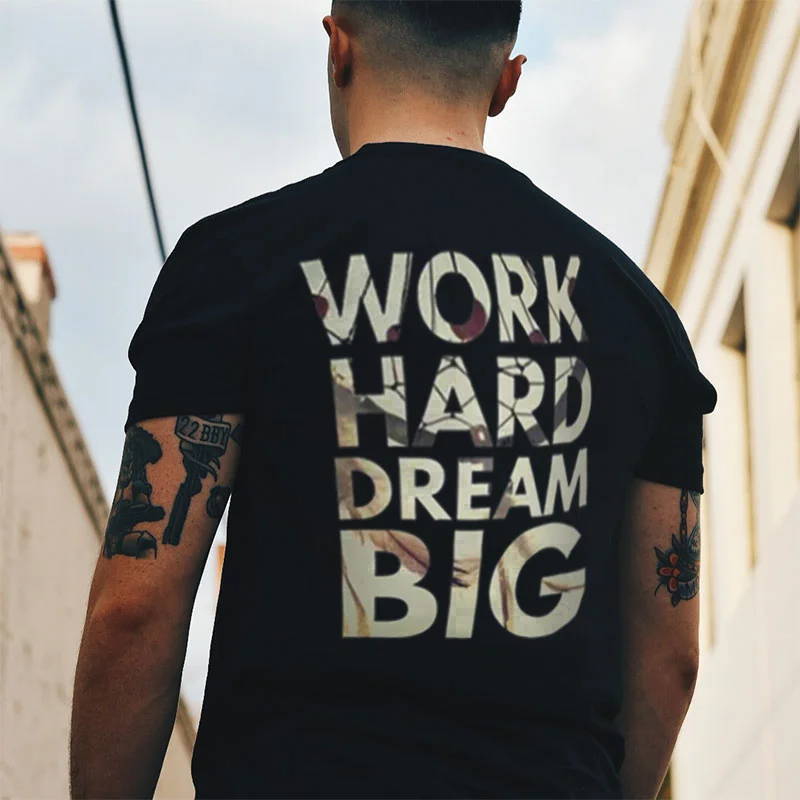 WORK HARD DREAM BIG Designed Letter Black Print T-shirt