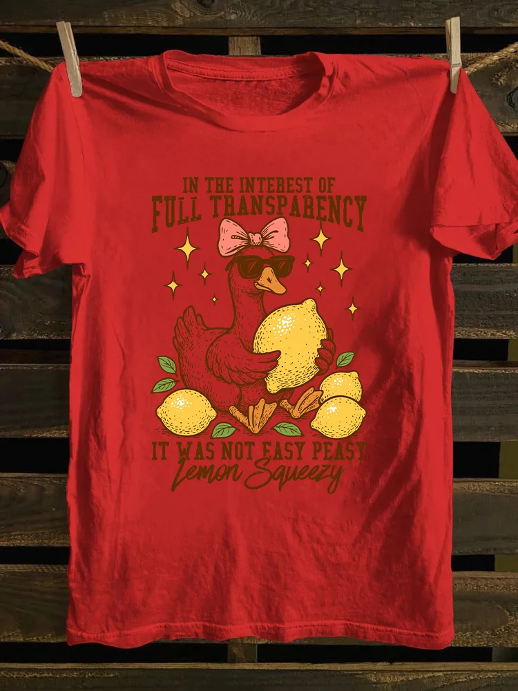 In The Interest of Full Transparency It Was Not Easy Peasy Lemon Squeezy T-shirt