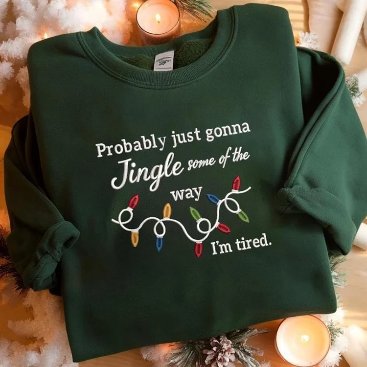 Custom &ldquo;I&rsquo;m Tired&rdquo; Christmas Embroidered Sweatshirt &ndash; Funny Personalized Holiday Gift
