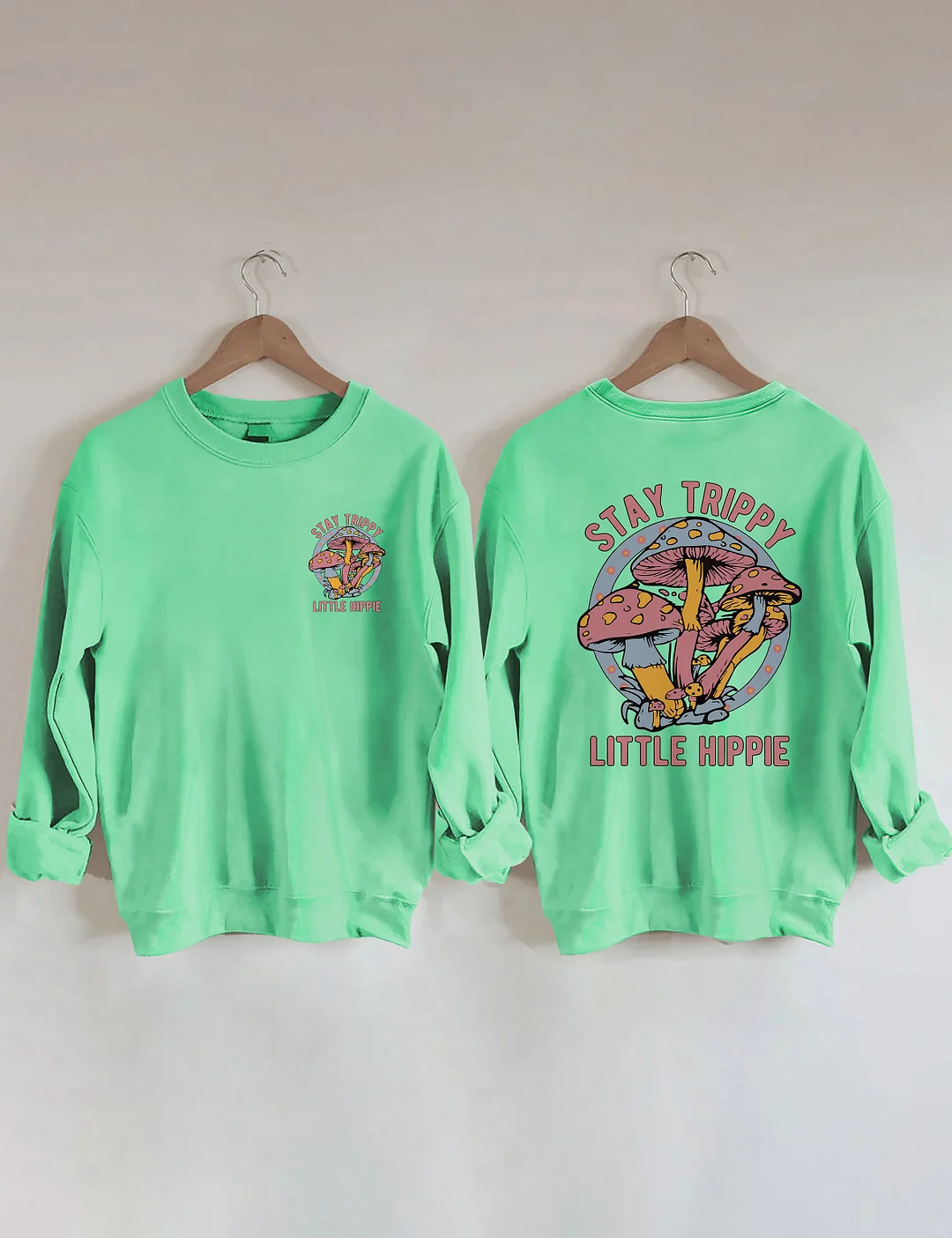 Stay Trippy Little Hippie Sweatshirt