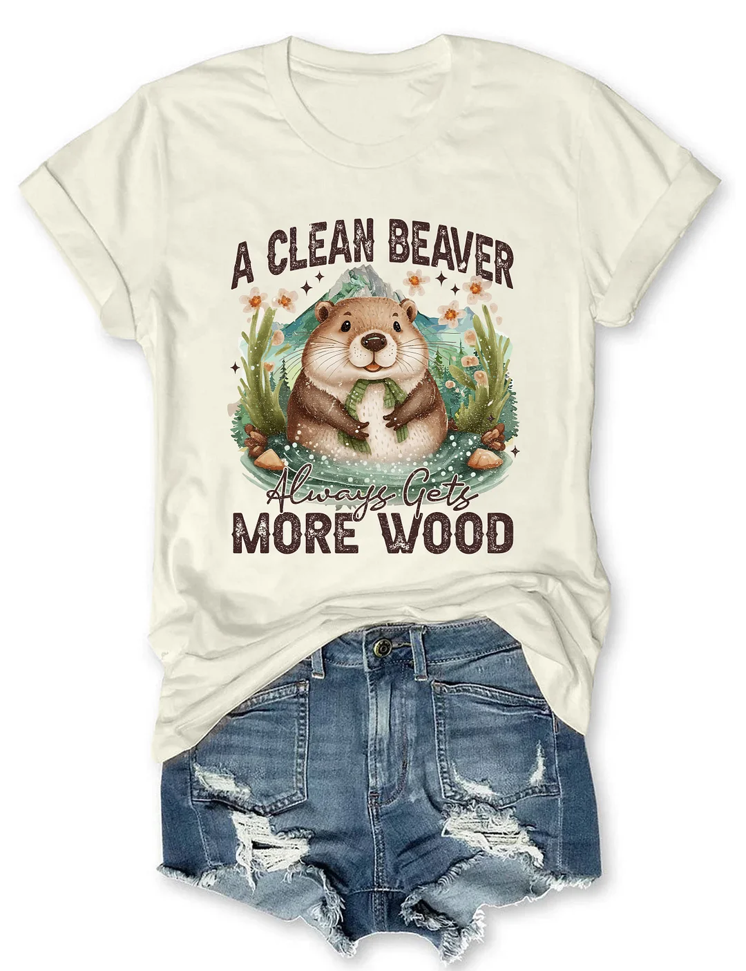 A Clean Beaver Always Gets More Wood T-shirt