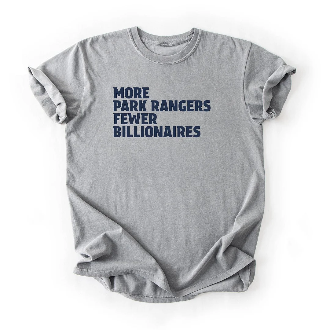 More Park Rangers Fewer Billionaires T-shirt