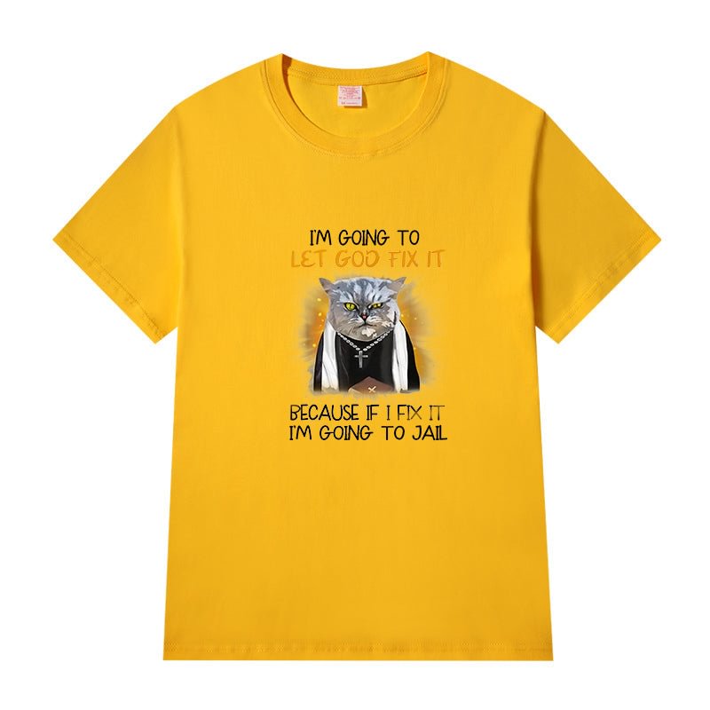 Short Sleeve Crew Neck Im Going To Let God Fix It Cat Letter Printed T-shirt