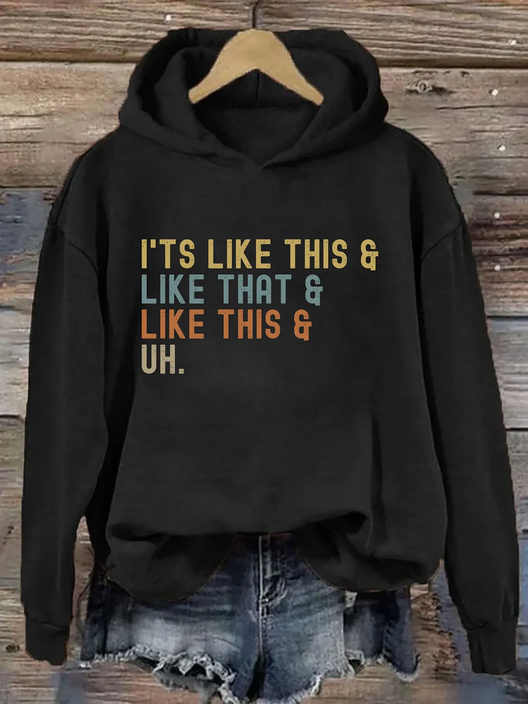 It&rsquo;S Like This And Like That And Like This And Uh Hoodie