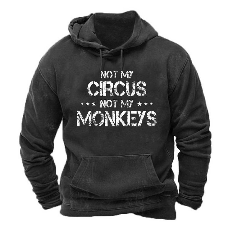 Not My Circus Not My Monkeys Hoodie