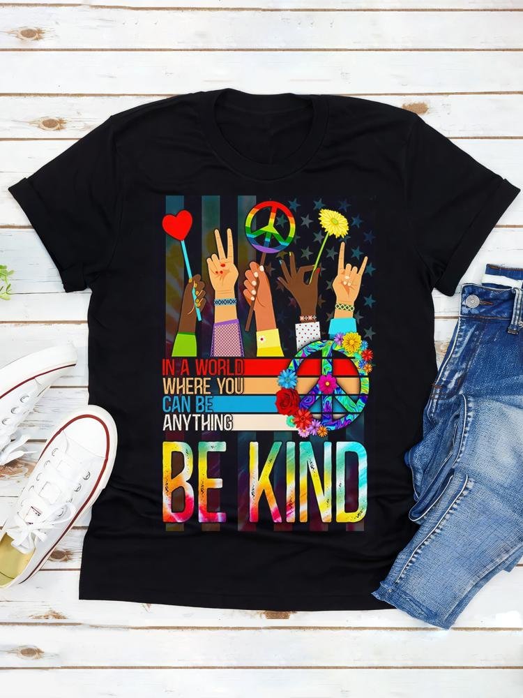 In A World Where You Can Be Anything Be Kind Printed Casual Round Neck T-Shirt