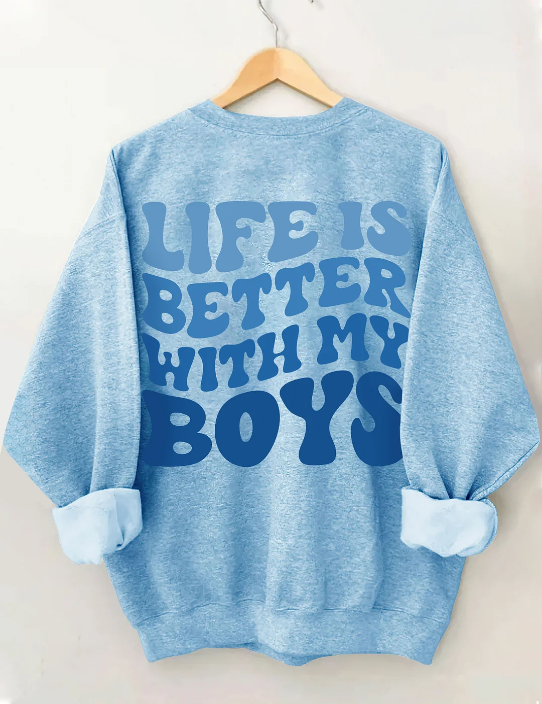 Life Is Better With My Boys Sweatshirt