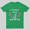 A Woman's Place is in the Lab T-Shirt