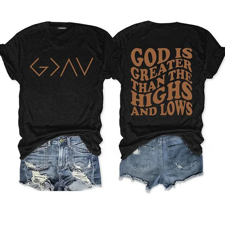 Comstylish God is Greater Than the Highs and Lows T-Shirt