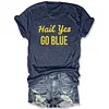Hail Yes Go Blue Michigan Football Tee