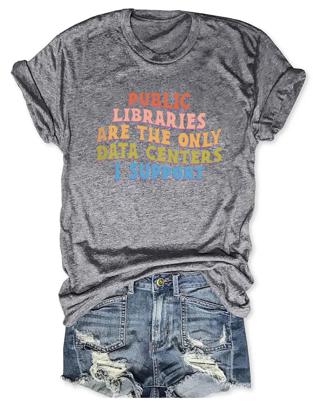 Public Libraries Are The Only Data Centers I Support T-shirt