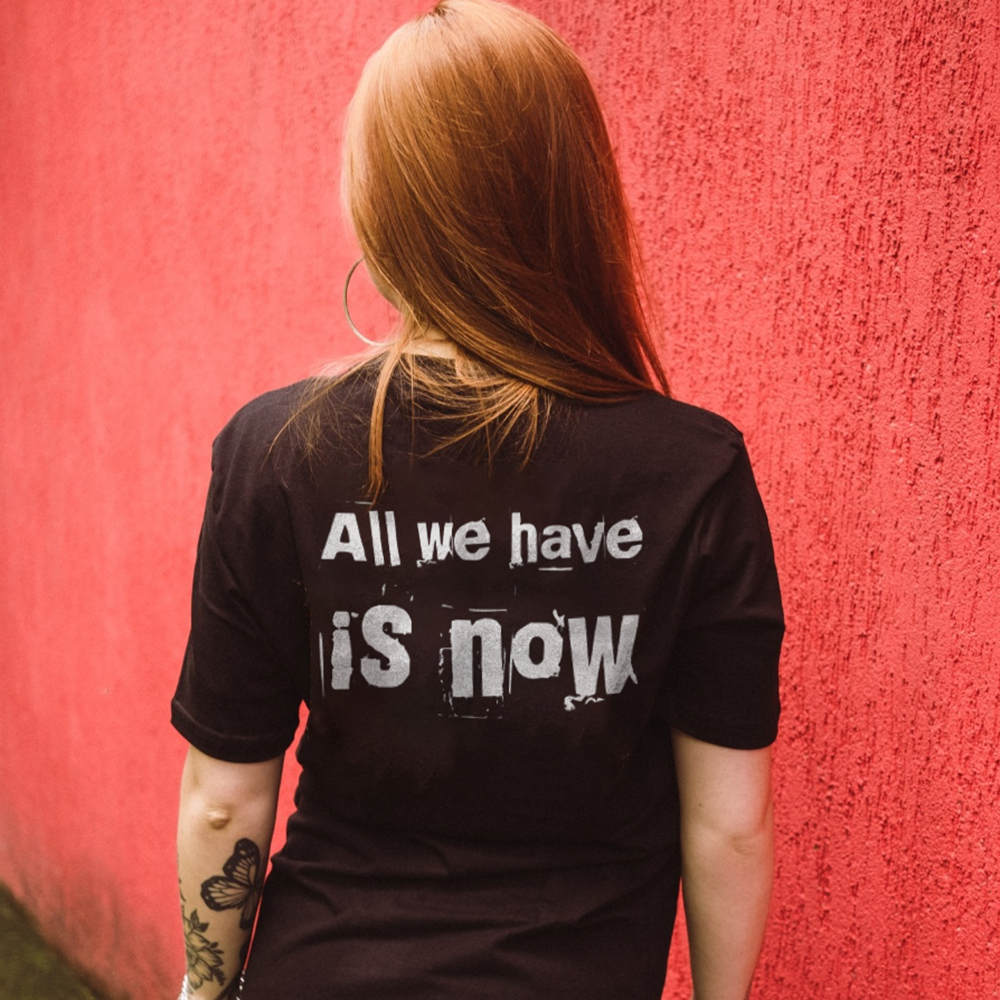 All We Have Is Now T-shirt - Geckodars