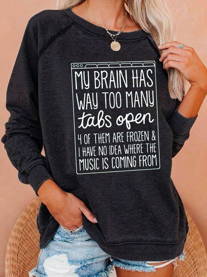 My Brain Has Way Too Many Tabs Open Sweatshirt