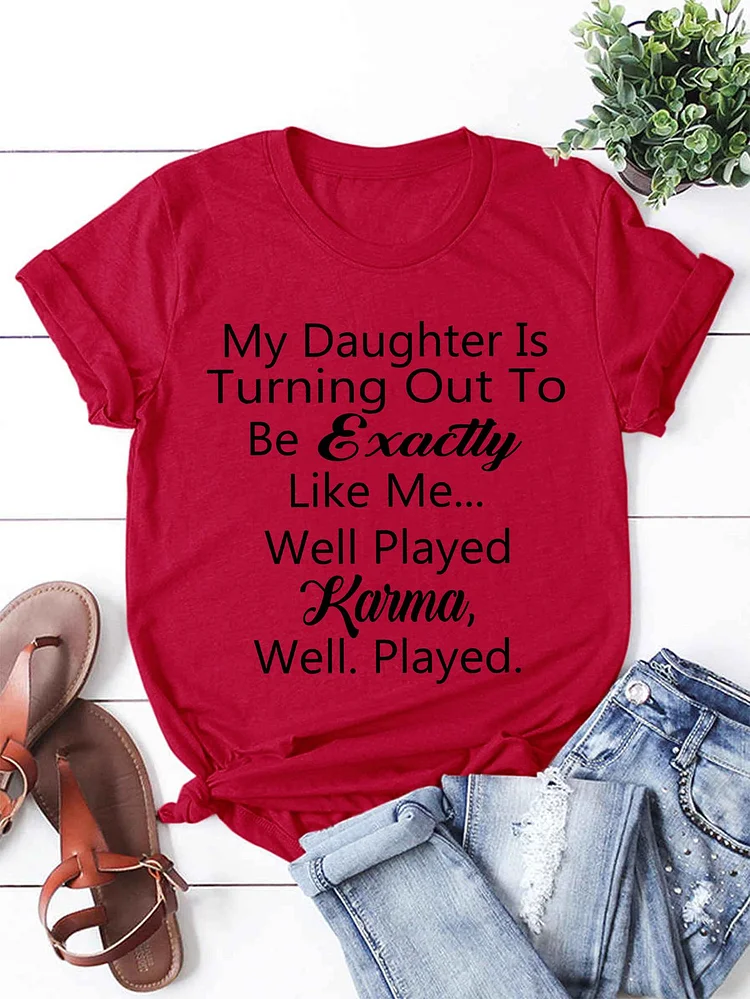 Bestdealfriday My Daughter Is Turning Out To Be Exactly Like Me Women's Round Neck T-Shirt
