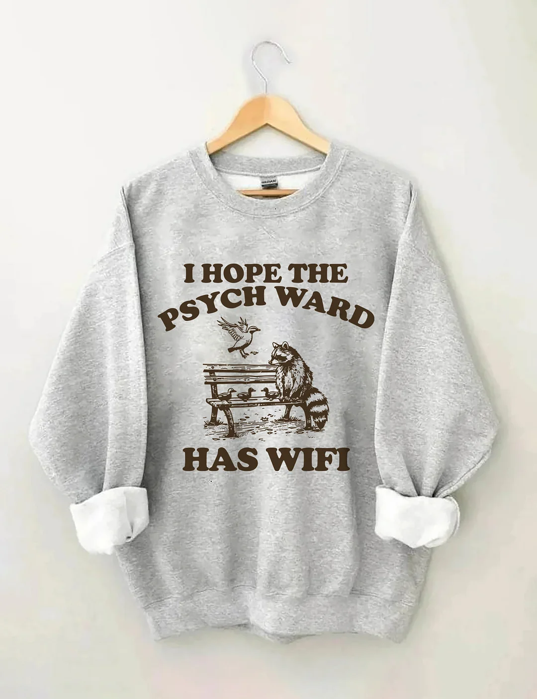 I Hope The Psych Ward Has Wifi Sweatshirt