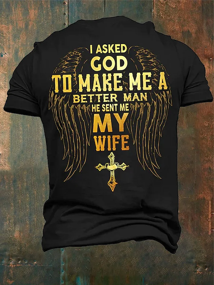 Men's old-fashioned Faith I Asked God To Make Me A Better Man printed T-shirt socialshop