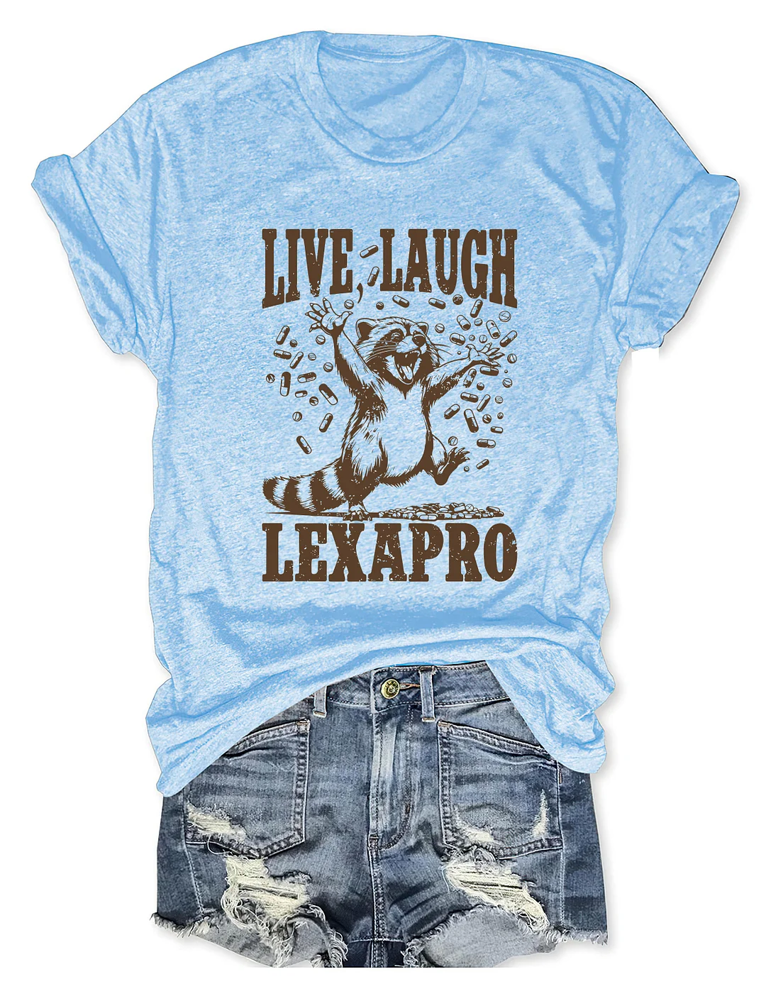 Live Laugh Lexapro T-Shirt