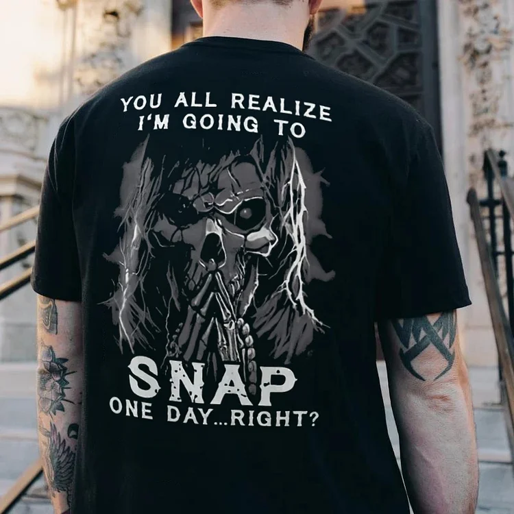 "You All Realize I'm Going To Snap One Day Right? Long Haird Skull "Men'sT-shirt