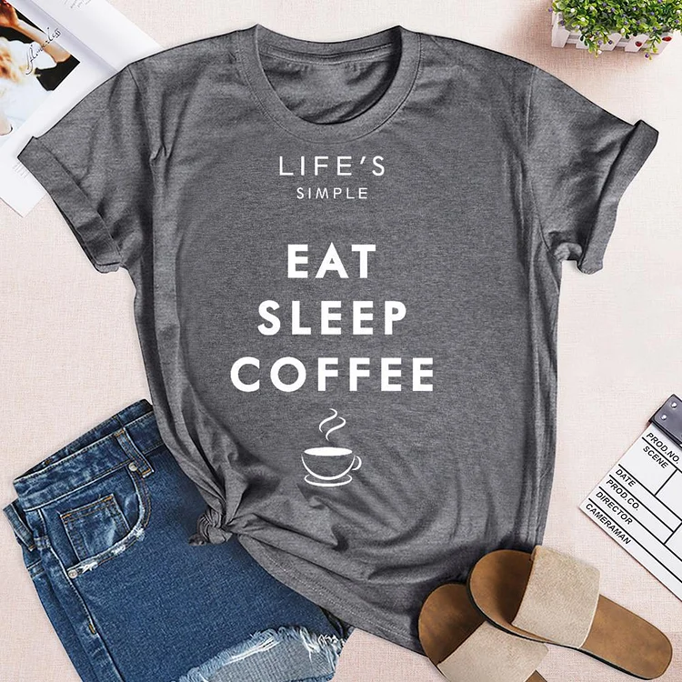 Life is simple. Eat sleep coffee T-Shirt Tee-03596-Annaletters
