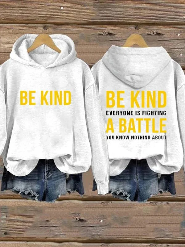 Be Kind Everyone Is Fighting A Battle You Know Nothing About Art Print Casual Hoodie socialshop
