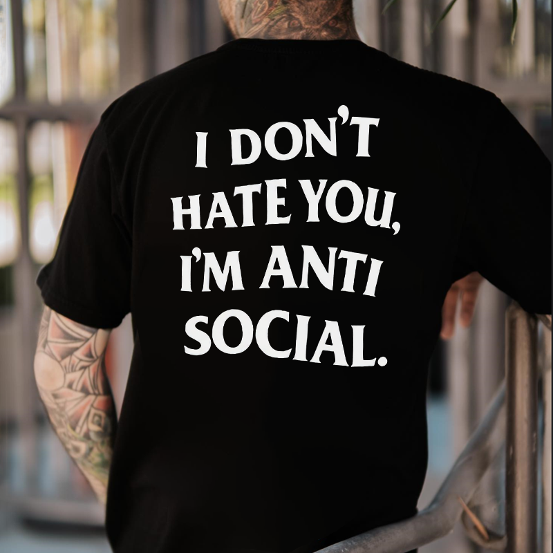 I Don't Hate You I'm Anti Social Printed Men's T-shirt -  