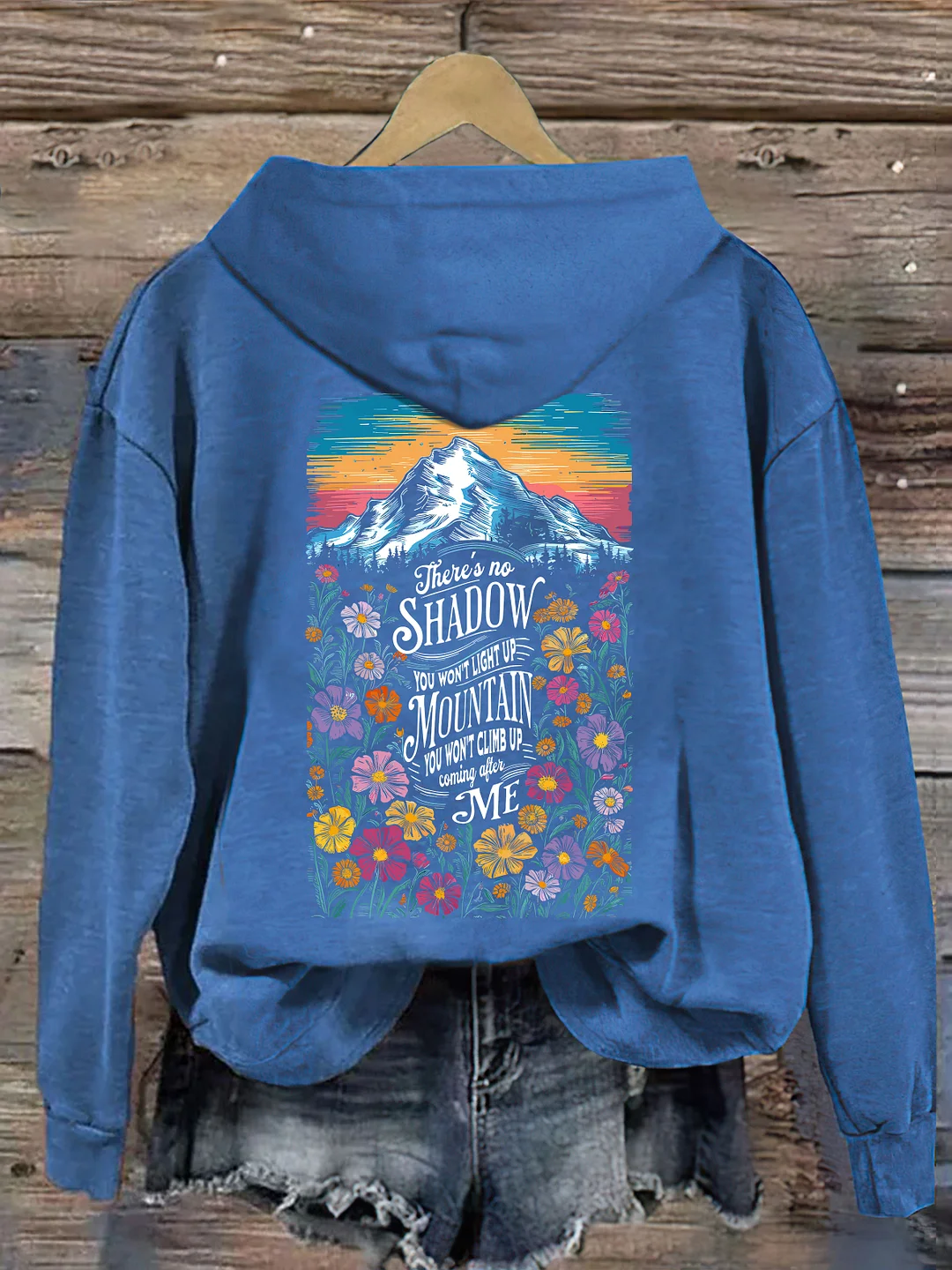 There's No Shadow You Won't Light Up Mountain You Won't Climb Up Hoodie