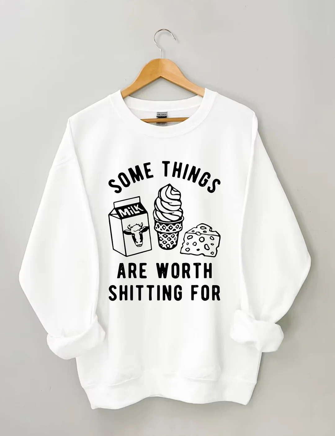 Some Things Are Worth Shitting For Sweatshirt 