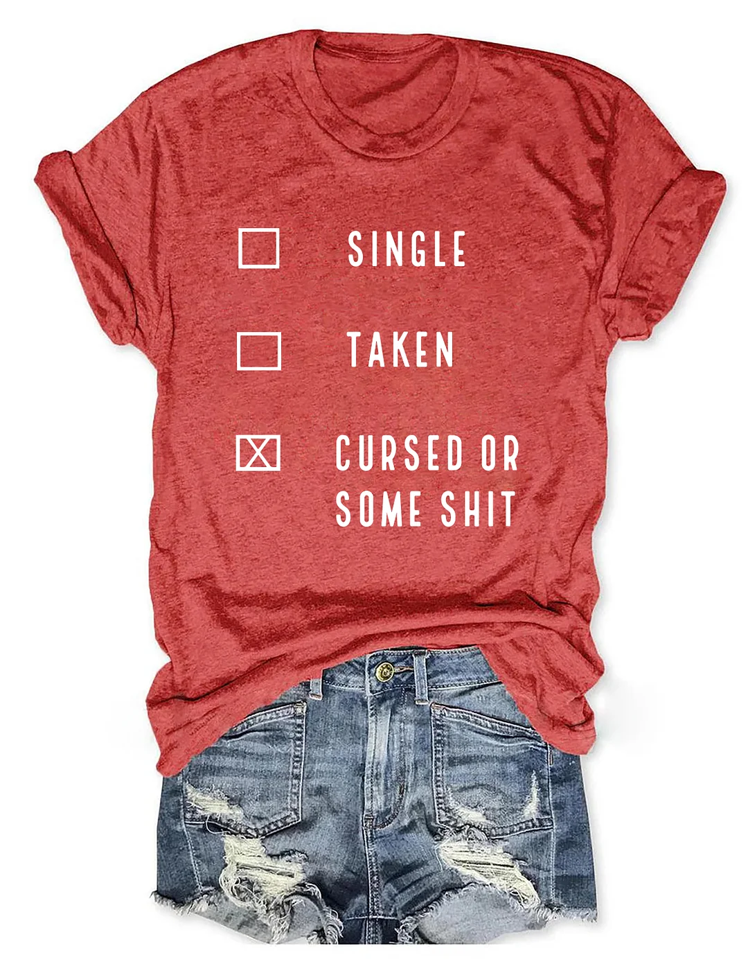 Funny Single Taken Cursed Or Some Shit T-shirt 