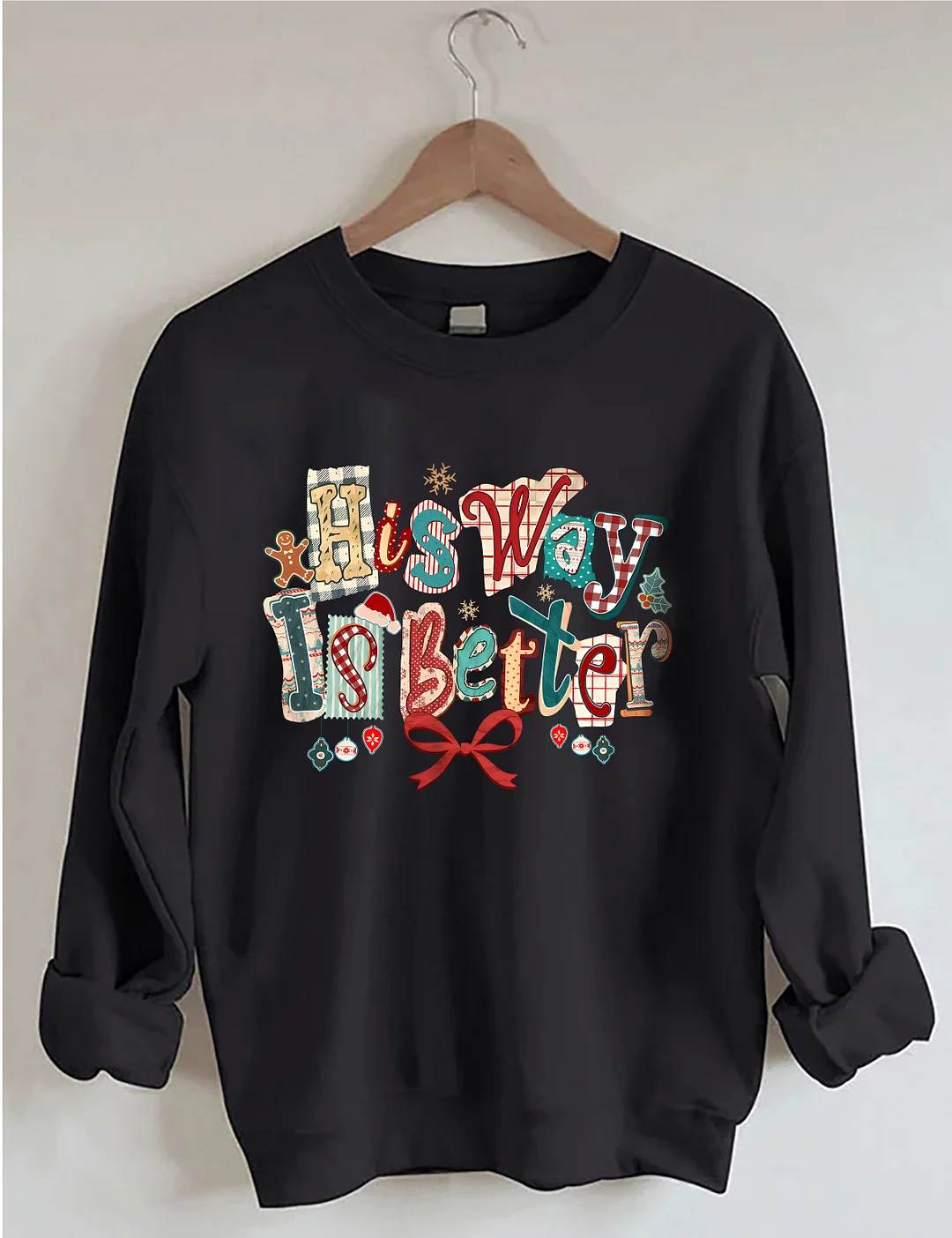 Christmas His Way Is Better Sweatshirt