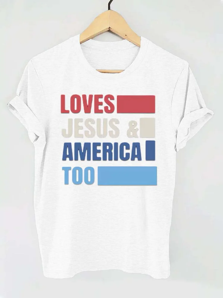 Independence Day Loves Jesus America Too Letter Print T-shirt
