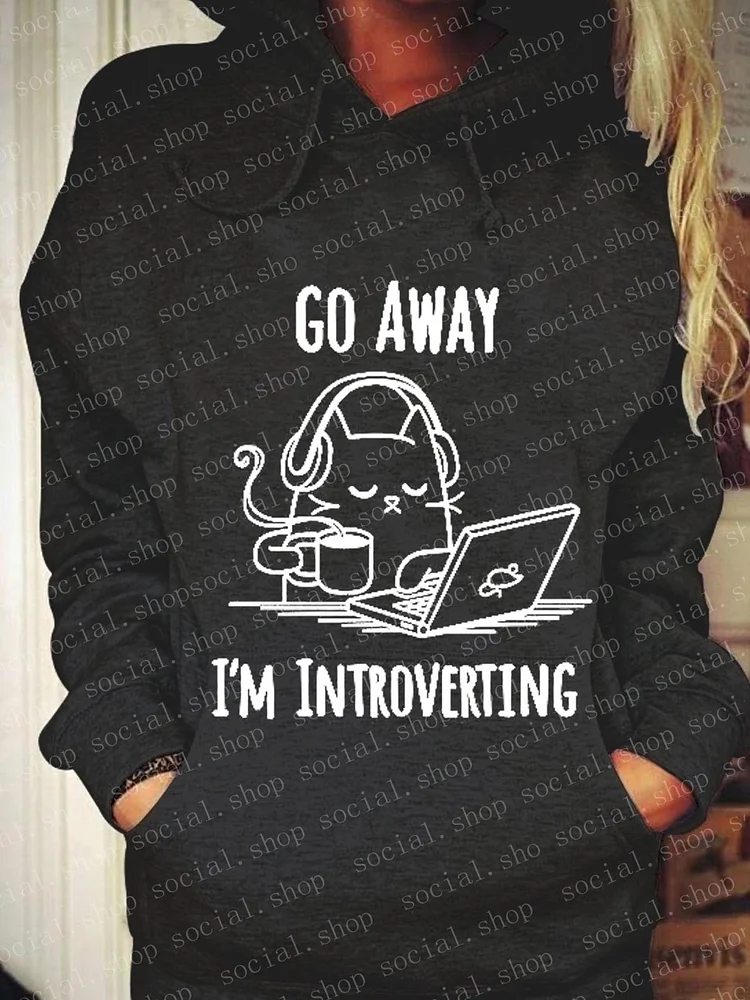 Go away Im Introverting Hooded Sweatshirt socialshop