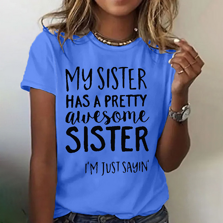 My Sister Has A Pretty Awesome Sister T-shirt socialshop
