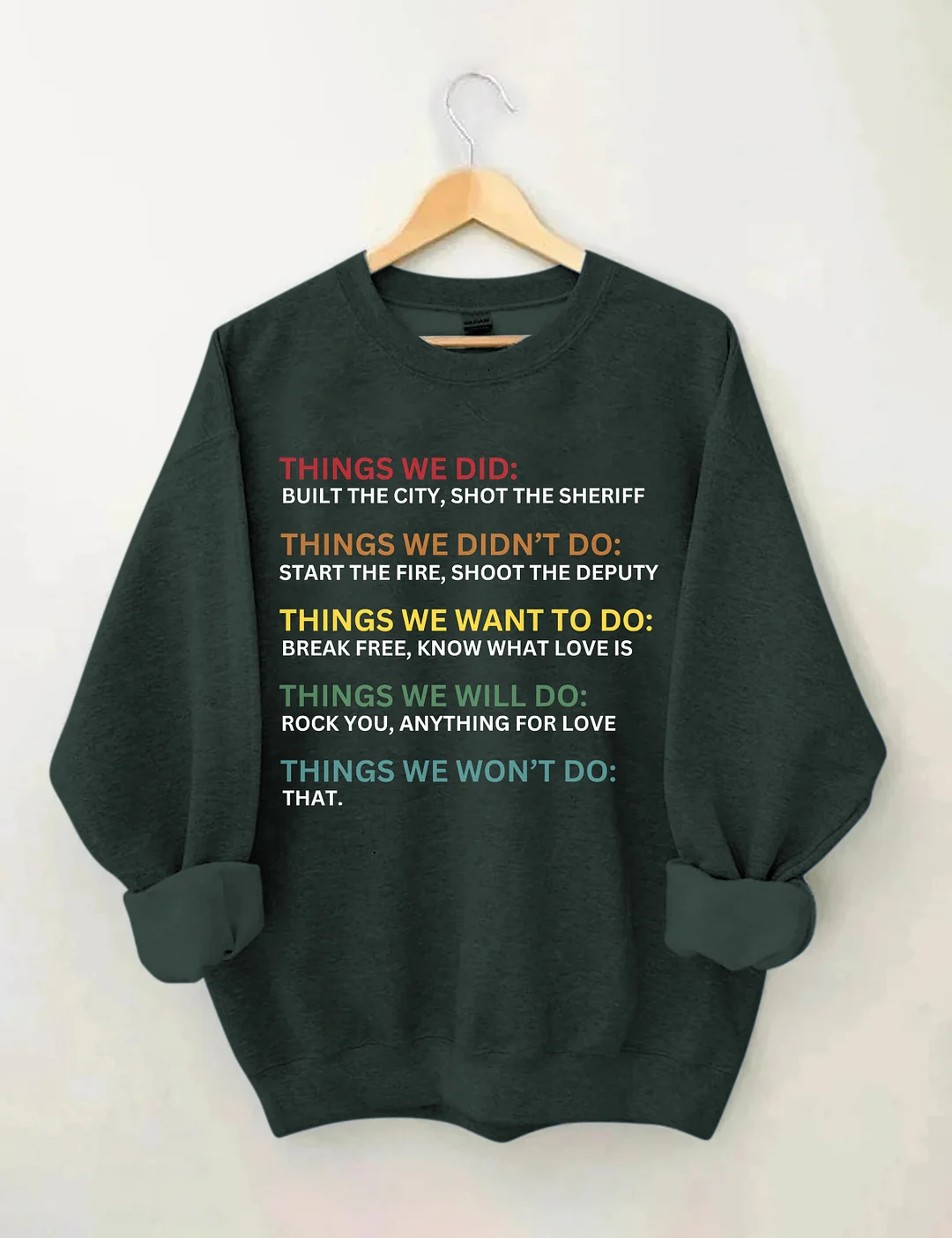 Things We Did Didn't Want Sweatshirt