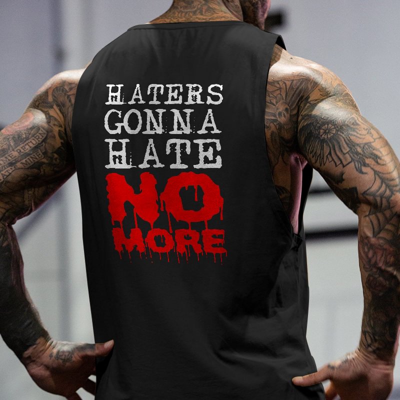 Haters Gonna Hate No More Letter Vest -  