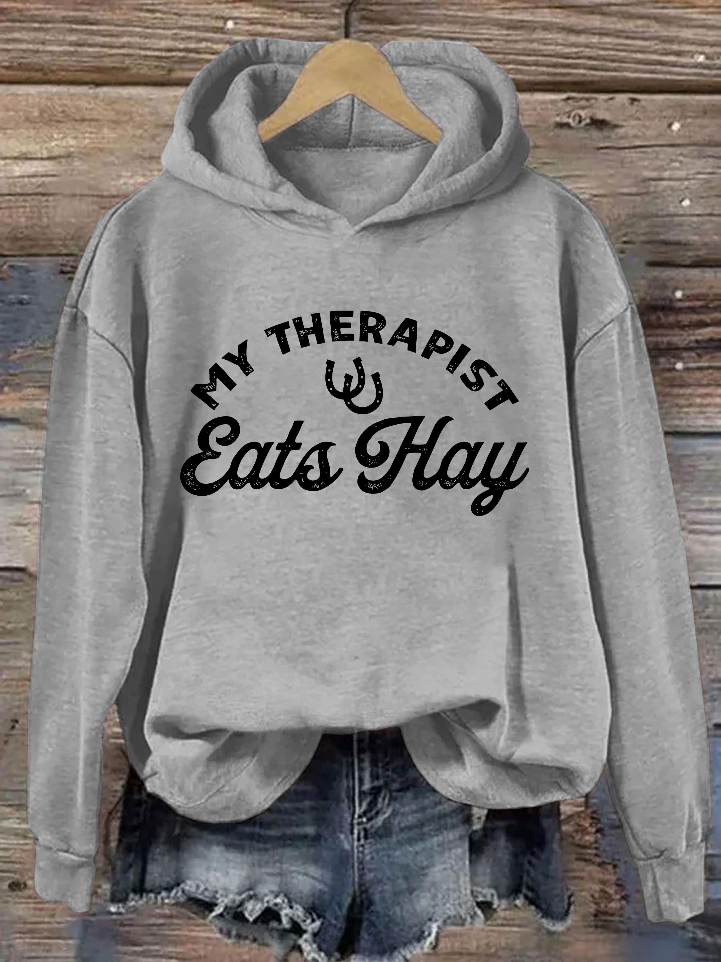 My Therapist Eats Hay Hoodie