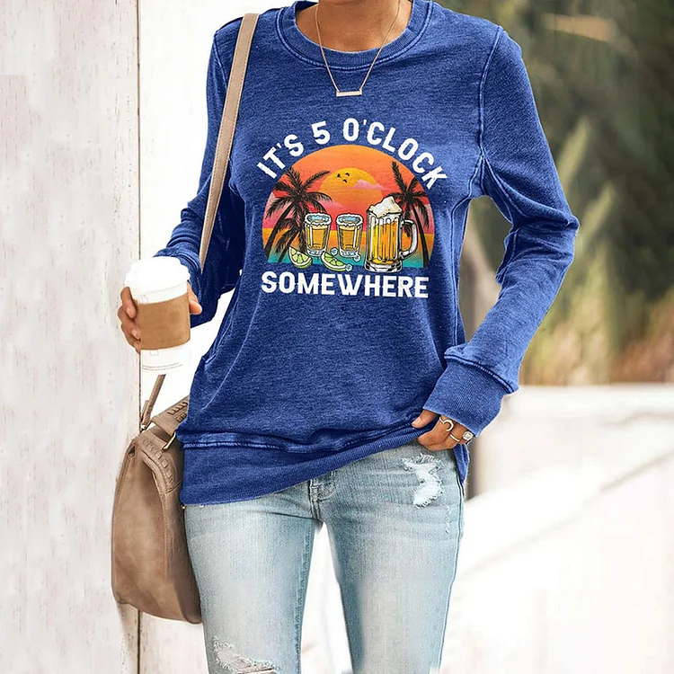 It's 5 O'clock Somewhere Print Sweatshirt