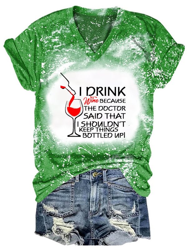 Short Sleeve V Neck Gradient I Drink Wine Because The Doctor Said That I Shouldn't Keep Things Bottled Up Letter Printed T-shirt
