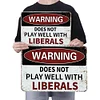 Warning Does Not Play Well With Liberails - Vintage Metal Signs - 20*30cm/30*40cm - Warning