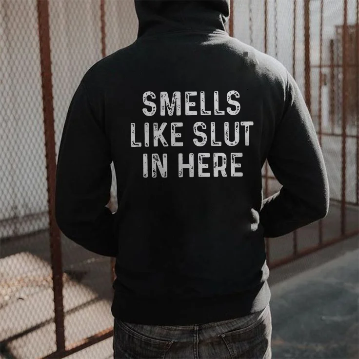 Smells Like Slut In Here Hoodie