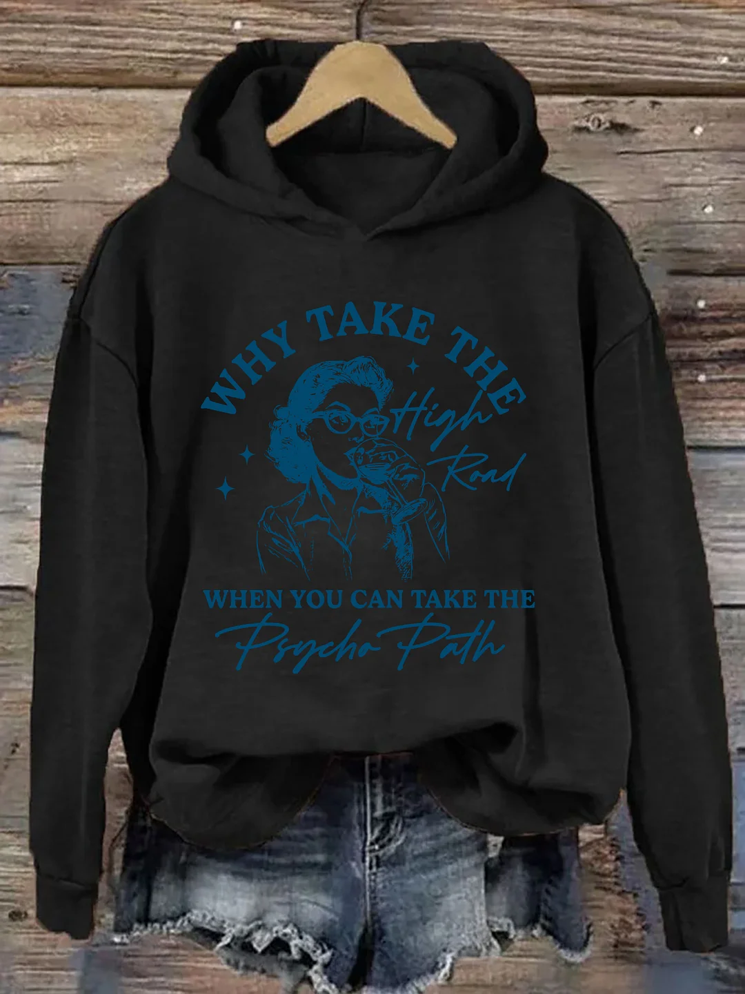 Why Take The High Road When You Can Take The Psycho Path Hoodie