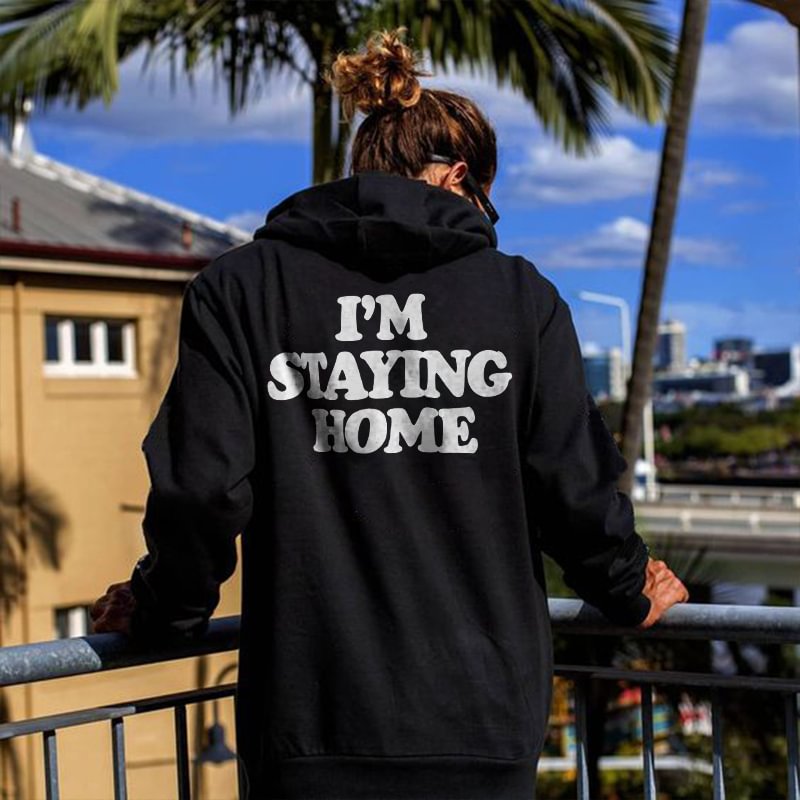 I'm Staying Home Hoodie - Krazyskull