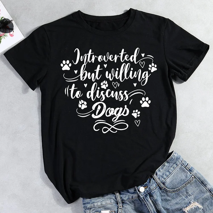 Introverted But Willing To Discuss Dogs T-Shirt-012903-CB