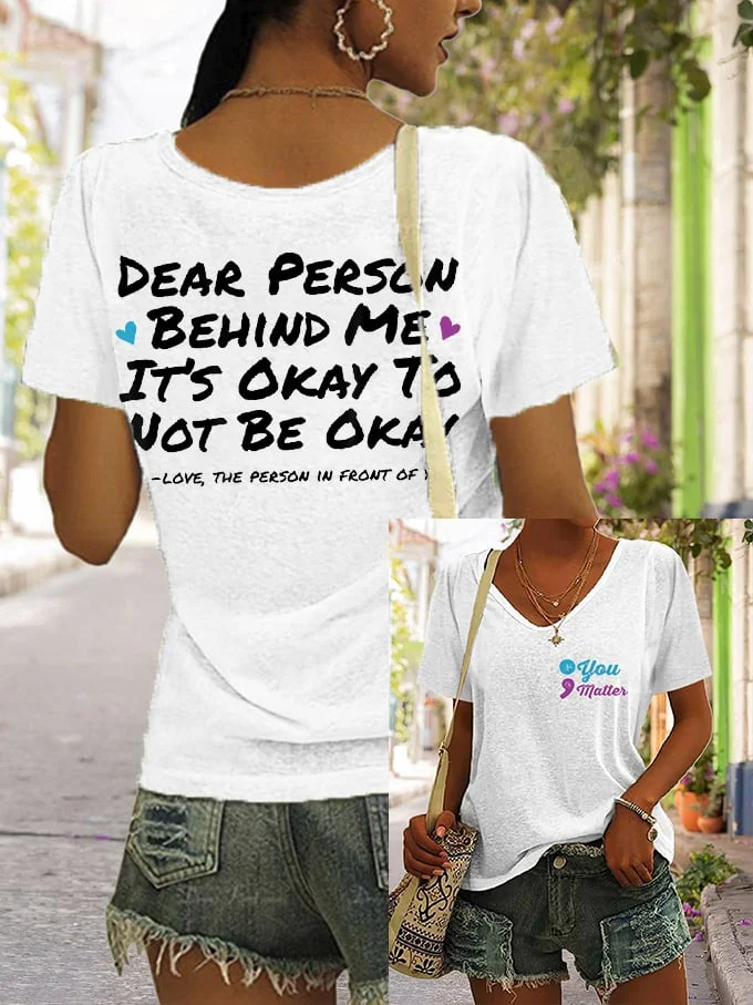 Women's Dear Person Behind Me It's Ok To Not Be Ok Mental Health Suicide Awareness Print V-Neck T-Shirt