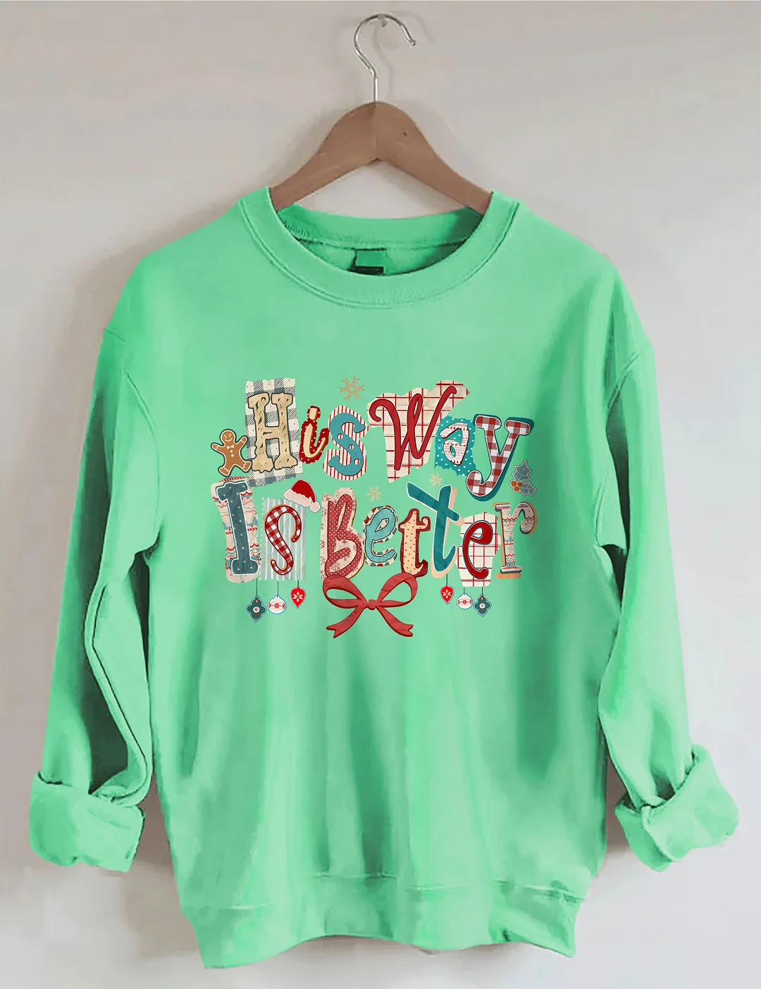 Christmas His Way Is Better Sweatshirt
