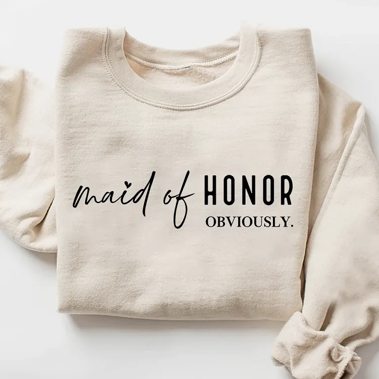 Maid of Honor Obviously Sweatshirt, Funny Bridal Party Shirt, Wedding Party Sweatshirt, Maid of Honor Gift