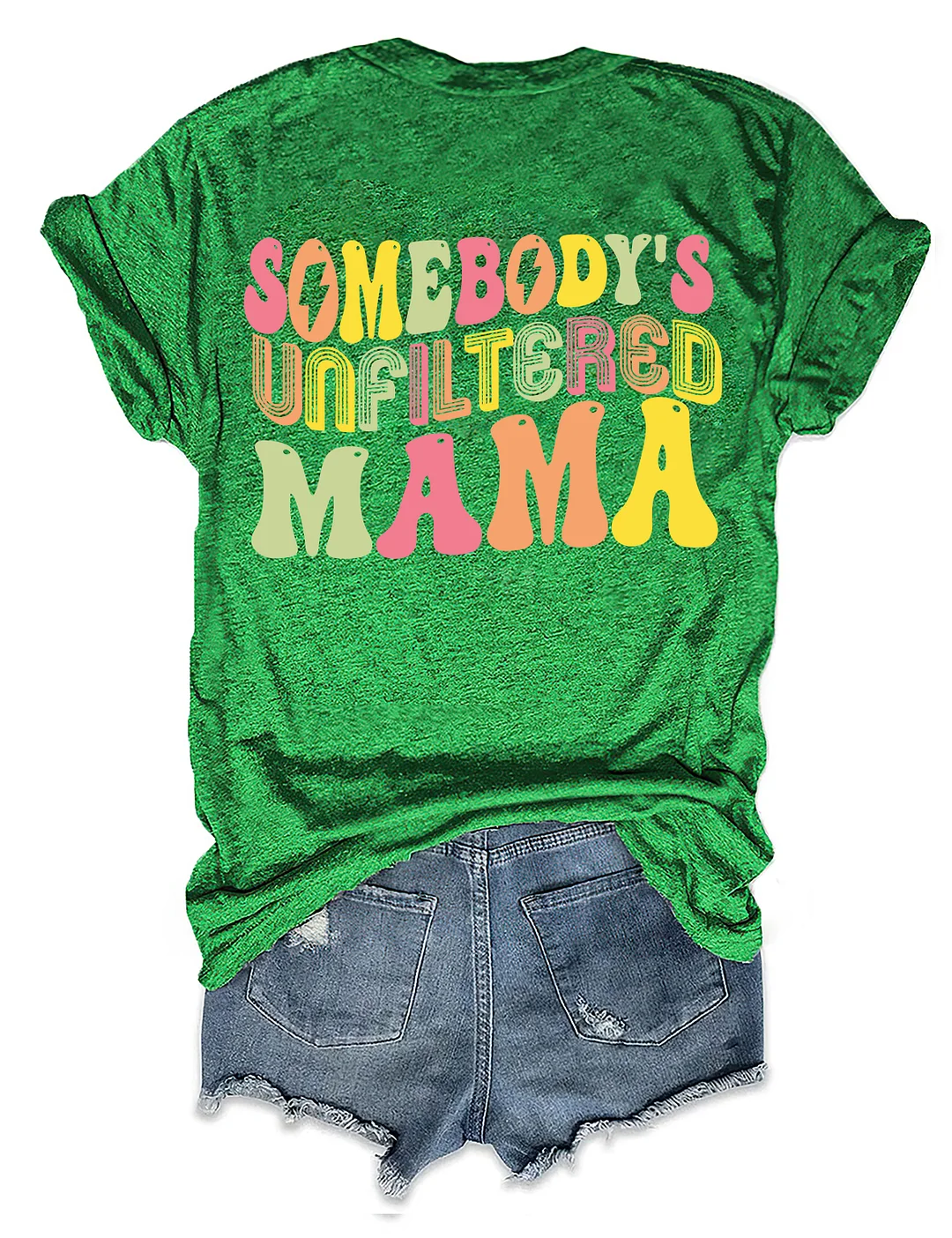 Somebody‘s Unfiltered Mama T-Shirt