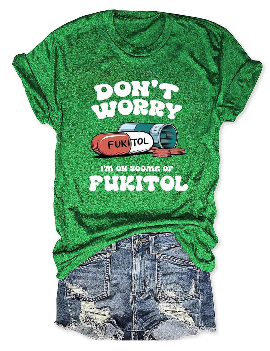 Dont Worry Im On 500g Of Fukitol T-shirt