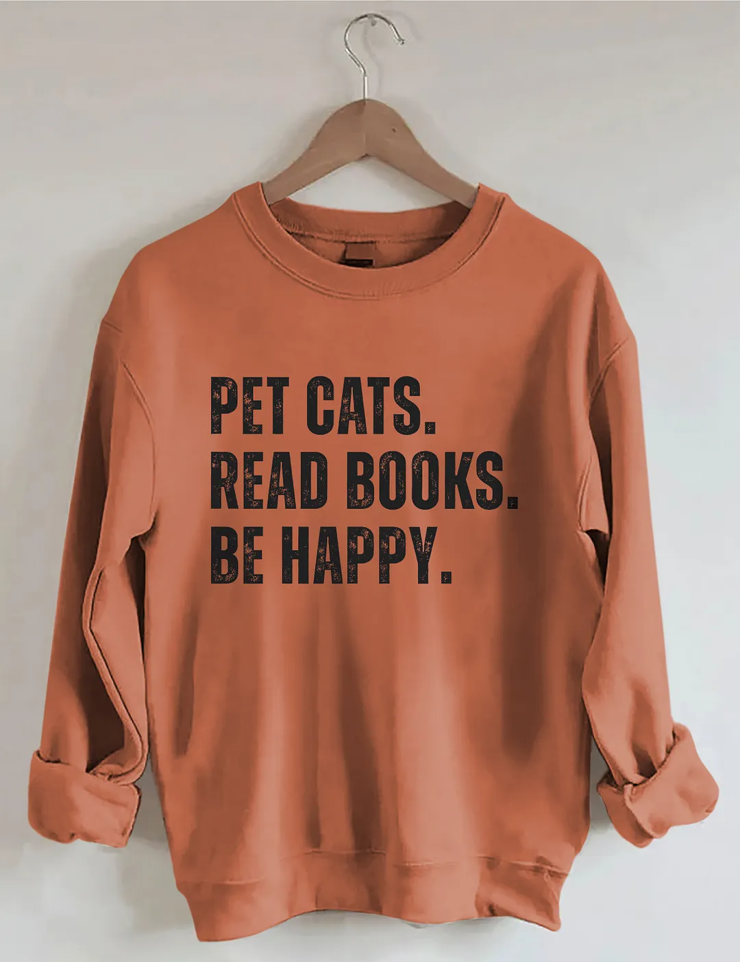 Pet Cats Read Books Be Happy Sweatshirt