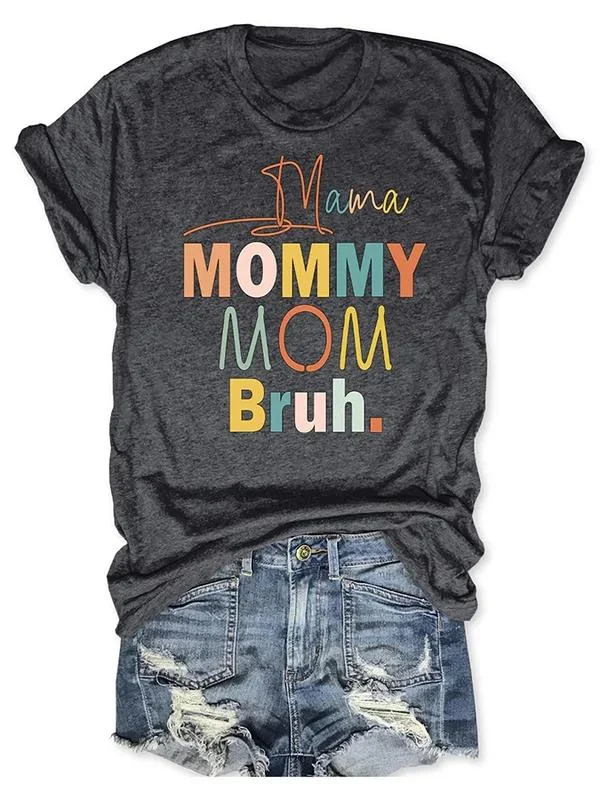 Mama Mommy Mom Bruh Art Print Causal T-shirt